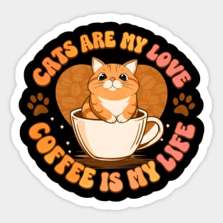 Cats Are My Love Coffee Is My Life Sticker